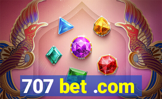 707 bet .com